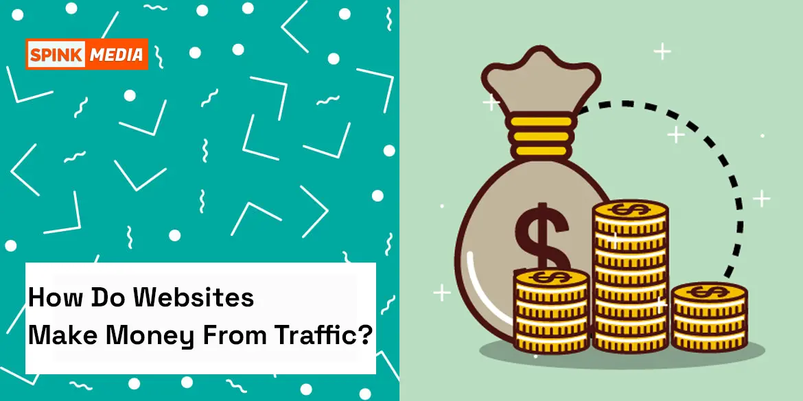 How do Websites Make Money From Traffic