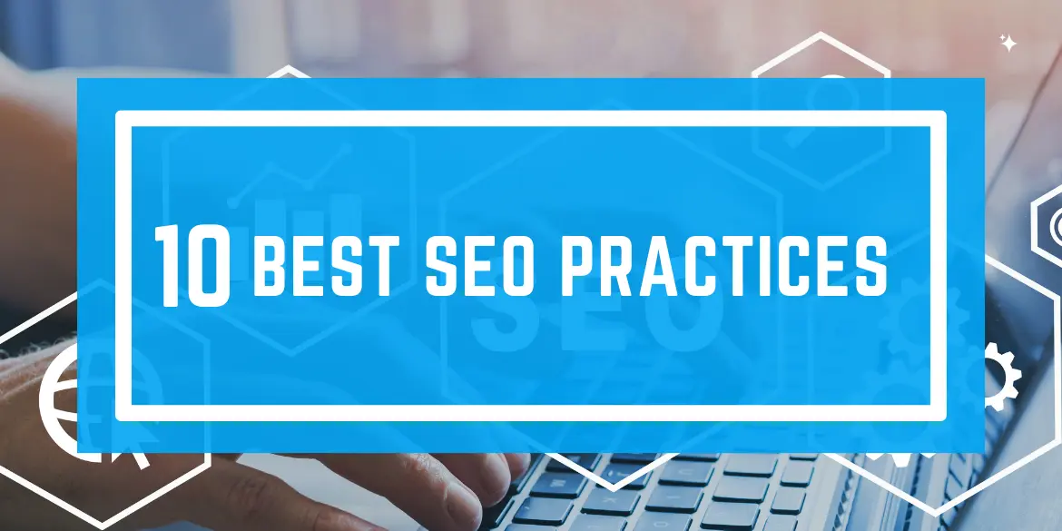 10 Best Search Engine Optimization Practices